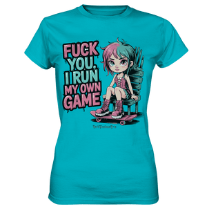 FUCK YOU, I RUN MY OWN GAME – Rebellisches Design für Individualistinnen - Ladies Premium Shirt | Lady - Shirts | Dark Shadows Arts