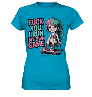 FUCK YOU, I RUN MY OWN GAME – Rebellisches Design für Individualistinnen - Ladies Premium Shirt | Lady - Shirts | Dark Shadows Arts