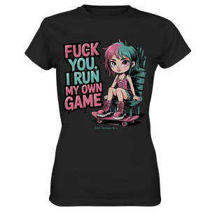 FUCK YOU, I RUN MY OWN GAME – Rebellisches Design für Individualistinnen - Ladies Premium Shirt | Lady - Shirts | Dark Shadows Arts
