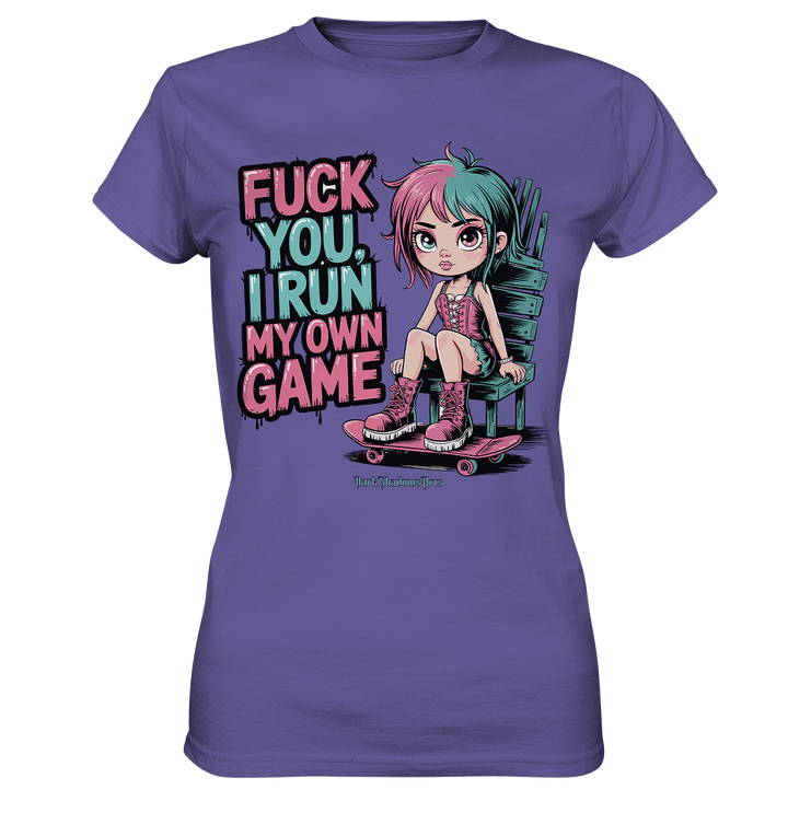 FUCK YOU, I RUN MY OWN GAME – Rebellisches Design für Individualistinnen - Ladies Premium Shirt | Lady - Shirts | Dark Shadows Arts