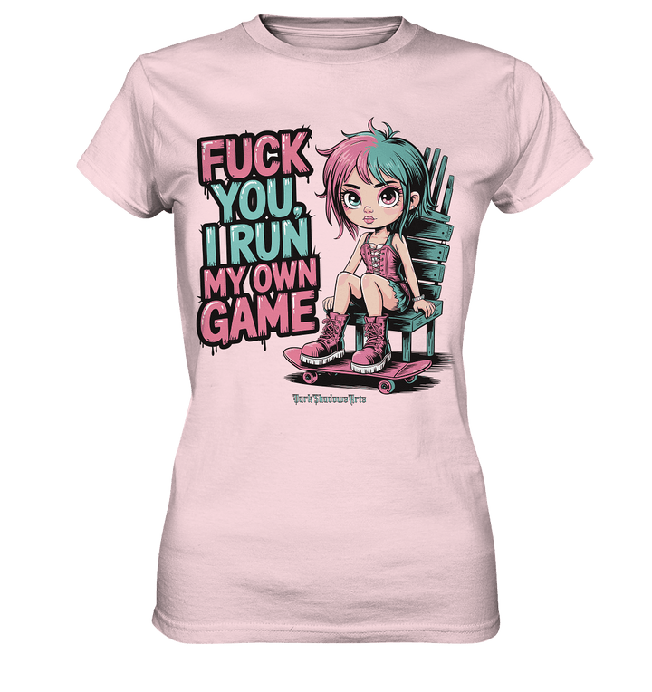 FUCK YOU, I RUN MY OWN GAME – Rebellisches Design für Individualistinnen - Ladies Premium Shirt | Lady - Shirts | Dark Shadows Arts