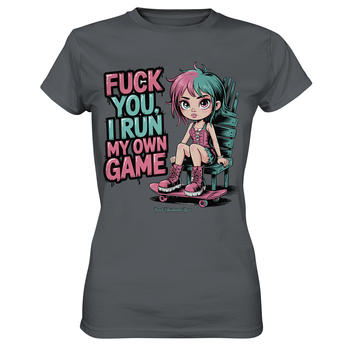 FUCK YOU, I RUN MY OWN GAME – Rebellisches Design für Individualistinnen - Ladies Premium Shirt | Lady - Shirts | Dark Shadows Arts