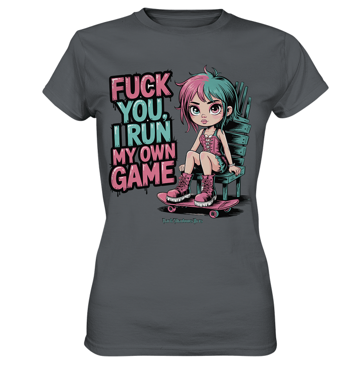 FUCK YOU, I RUN MY OWN GAME – Rebellisches Design für Individualistinnen - Ladies Premium Shirt | Lady - Shirts | Dark Shadows Arts