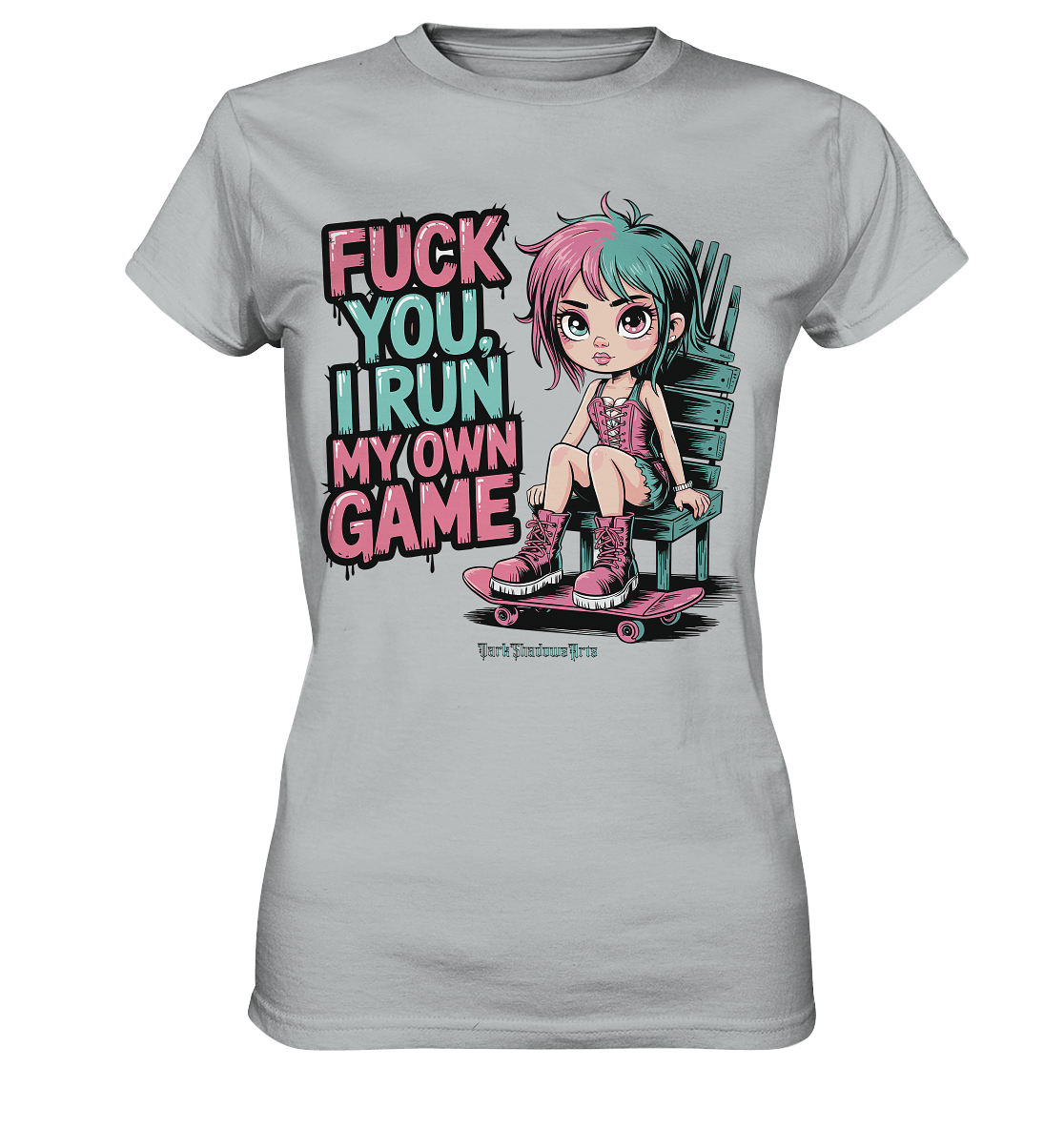 FUCK YOU, I RUN MY OWN GAME – Rebellisches Design für Individualistinnen - Ladies Premium Shirt | Lady - Shirts | Dark Shadows Arts