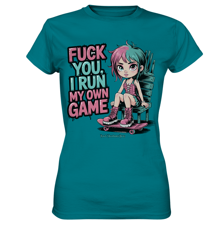 FUCK YOU, I RUN MY OWN GAME – Rebellisches Design für Individualistinnen - Ladies Premium Shirt | Lady - Shirts | Dark Shadows Arts