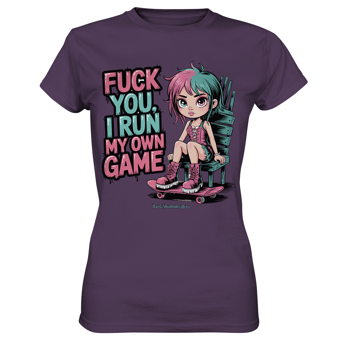 FUCK YOU, I RUN MY OWN GAME – Rebellisches Design für Individualistinnen - Ladies Premium Shirt | Lady - Shirts | Dark Shadows Arts
