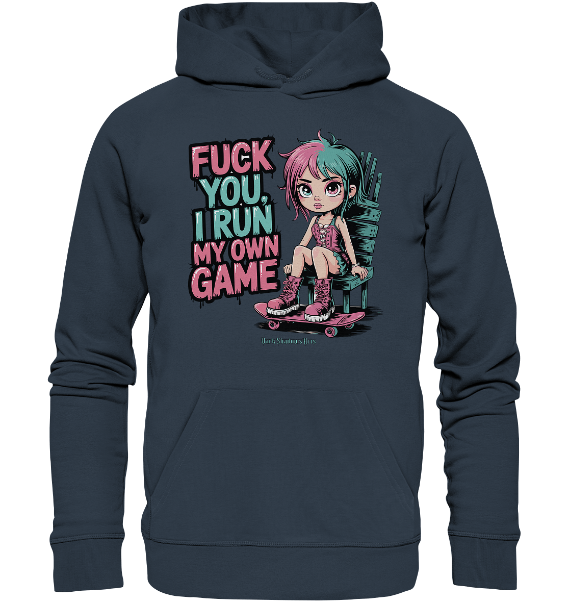 FUCK YOU, I RUN MY OWN GAME – Rebellisches Design für Individualistinnen - Organic Hoodie | Hoodies | Dark Shadows Arts