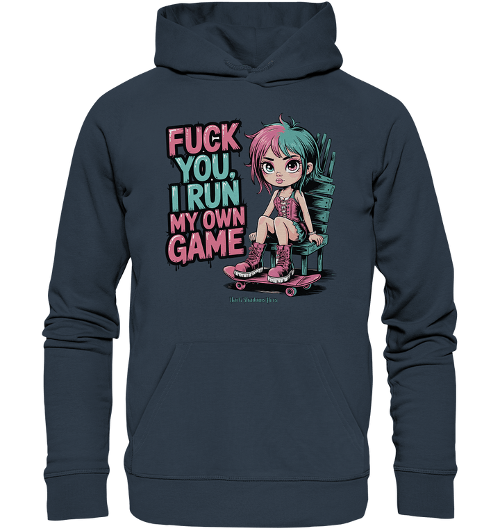 FUCK YOU, I RUN MY OWN GAME – Rebellisches Design für Individualistinnen - Organic Hoodie | Hoodies | Dark Shadows Arts