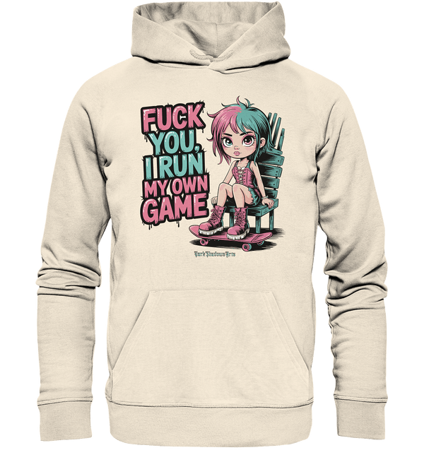 FUCK YOU, I RUN MY OWN GAME – Rebellisches Design für Individualistinnen - Organic Hoodie | Hoodies | Dark Shadows Arts