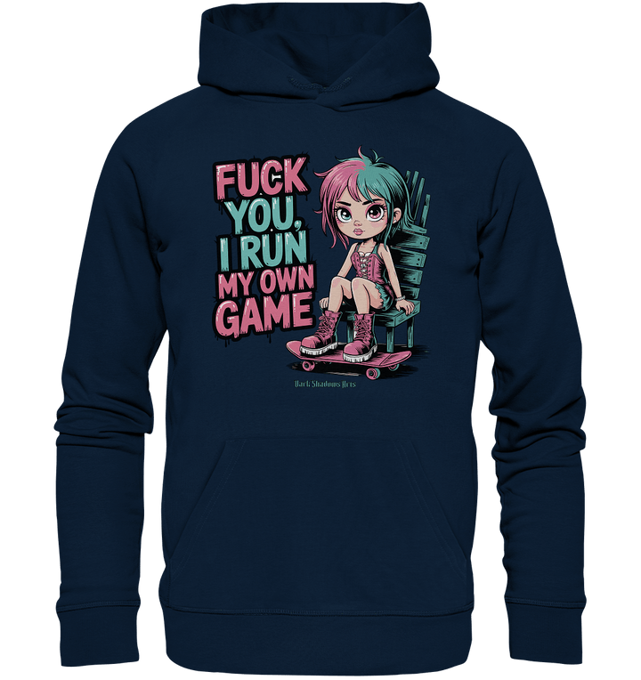 FUCK YOU, I RUN MY OWN GAME – Rebellisches Design für Individualistinnen - Organic Hoodie | Hoodies | Dark Shadows Arts