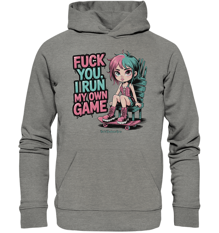 FUCK YOU, I RUN MY OWN GAME – Rebellisches Design für Individualistinnen - Organic Hoodie | Hoodies | Dark Shadows Arts
