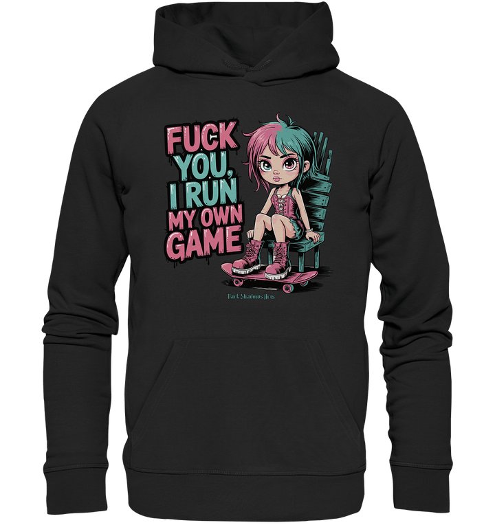 FUCK YOU, I RUN MY OWN GAME – Rebellisches Design für Individualistinnen - Organic Hoodie | Hoodies | Dark Shadows Arts