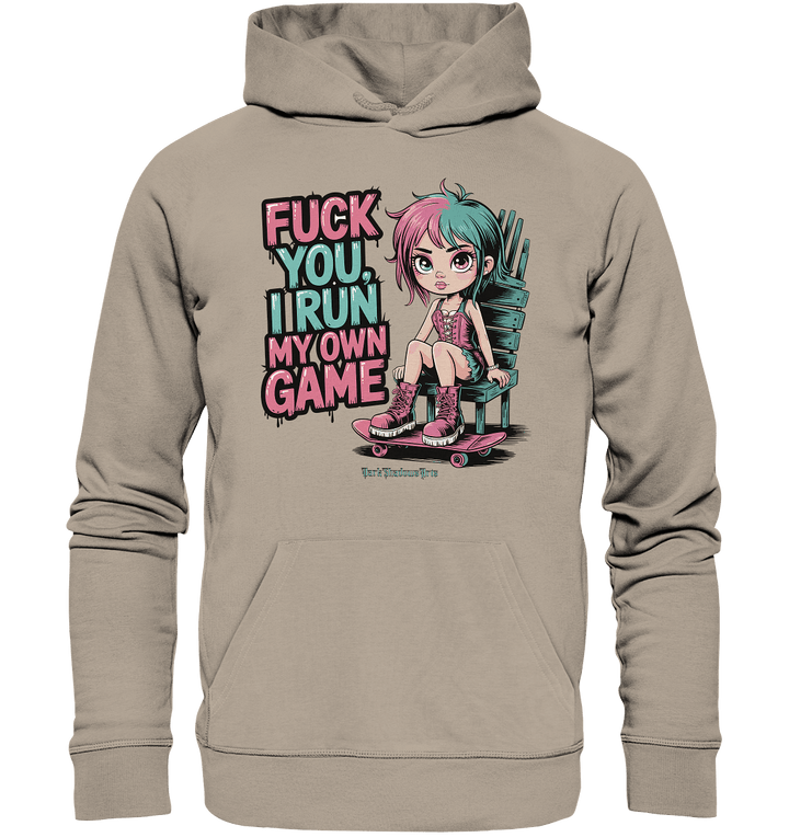 FUCK YOU, I RUN MY OWN GAME – Rebellisches Design für Individualistinnen - Organic Hoodie | Hoodies | Dark Shadows Arts