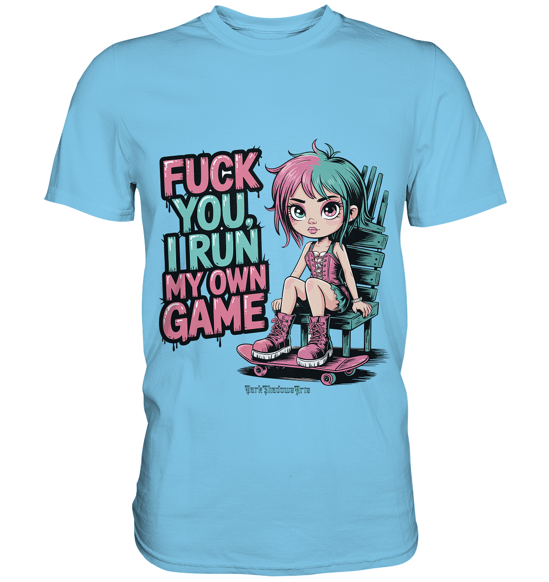 FUCK YOU, I RUN MY OWN GAME – Rebellisches Design für Individualistinnen - Premium Shirt | Unisex - Shirts | Dark Shadows Arts