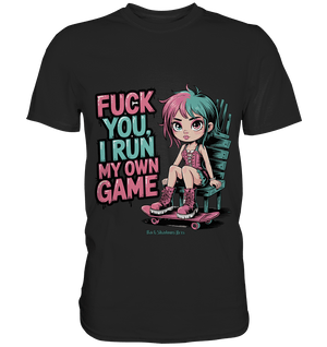 FUCK YOU, I RUN MY OWN GAME – Rebellisches Design für Individualistinnen - Premium Shirt | Unisex - Shirts | Dark Shadows Arts