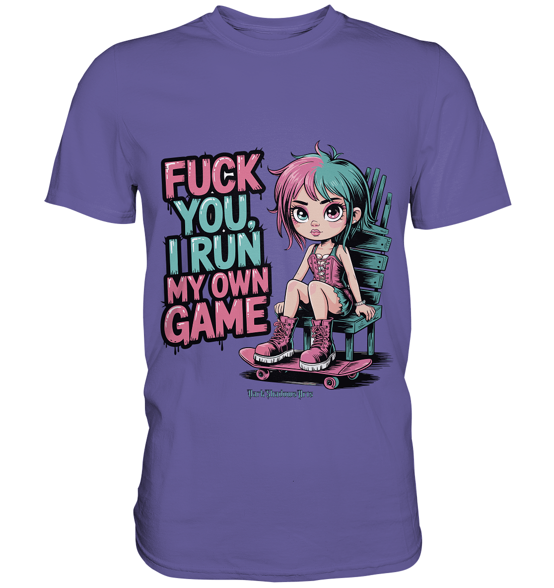 FUCK YOU, I RUN MY OWN GAME – Rebellisches Design für Individualistinnen - Premium Shirt | Unisex - Shirts | Dark Shadows Arts