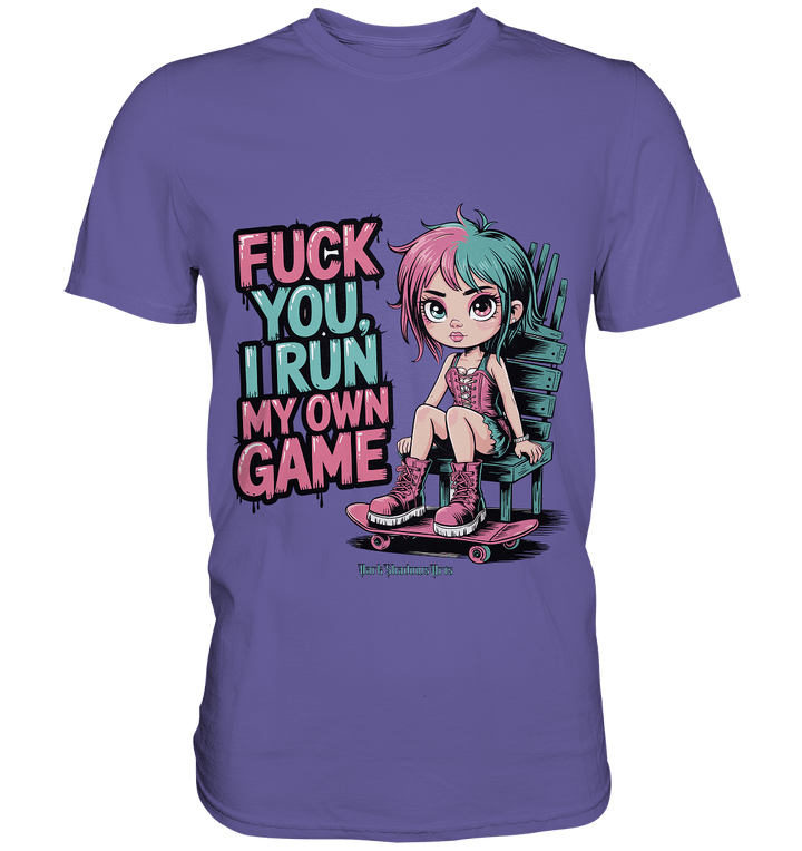 FUCK YOU, I RUN MY OWN GAME – Rebellisches Design für Individualistinnen - Premium Shirt | Unisex - Shirts | Dark Shadows Arts