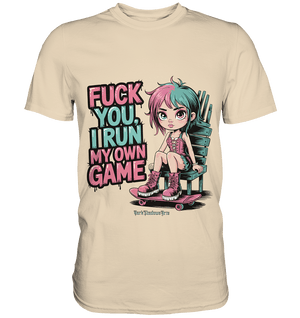 FUCK YOU, I RUN MY OWN GAME – Rebellisches Design für Individualistinnen - Premium Shirt | Unisex - Shirts | Dark Shadows Arts