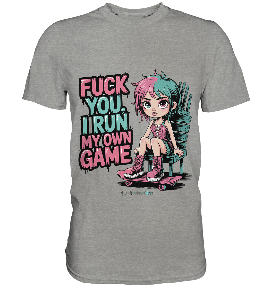 FUCK YOU, I RUN MY OWN GAME – Rebellisches Design für Individualistinnen - Premium Shirt | Unisex - Shirts | Dark Shadows Arts