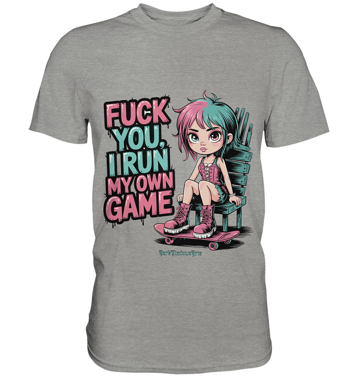 FUCK YOU, I RUN MY OWN GAME – Rebellisches Design für Individualistinnen - Premium Shirt | Unisex - Shirts | Dark Shadows Arts
