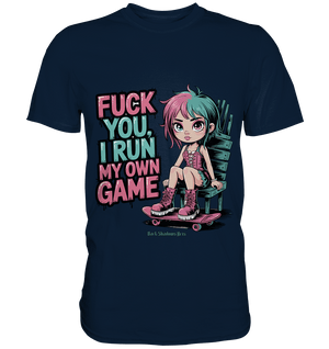 FUCK YOU, I RUN MY OWN GAME – Rebellisches Design für Individualistinnen - Premium Shirt | Unisex - Shirts | Dark Shadows Arts