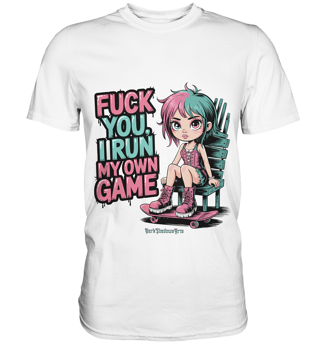 FUCK YOU, I RUN MY OWN GAME – Rebellisches Design für Individualistinnen - Premium Shirt | Unisex - Shirts | Dark Shadows Arts