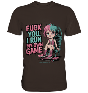 FUCK YOU, I RUN MY OWN GAME – Rebellisches Design für Individualistinnen - Premium Shirt | Unisex - Shirts | Dark Shadows Arts