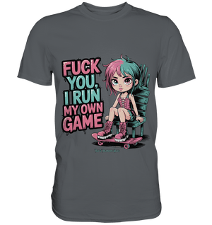 FUCK YOU, I RUN MY OWN GAME – Rebellisches Design für Individualistinnen - Premium Shirt | Unisex - Shirts | Dark Shadows Arts