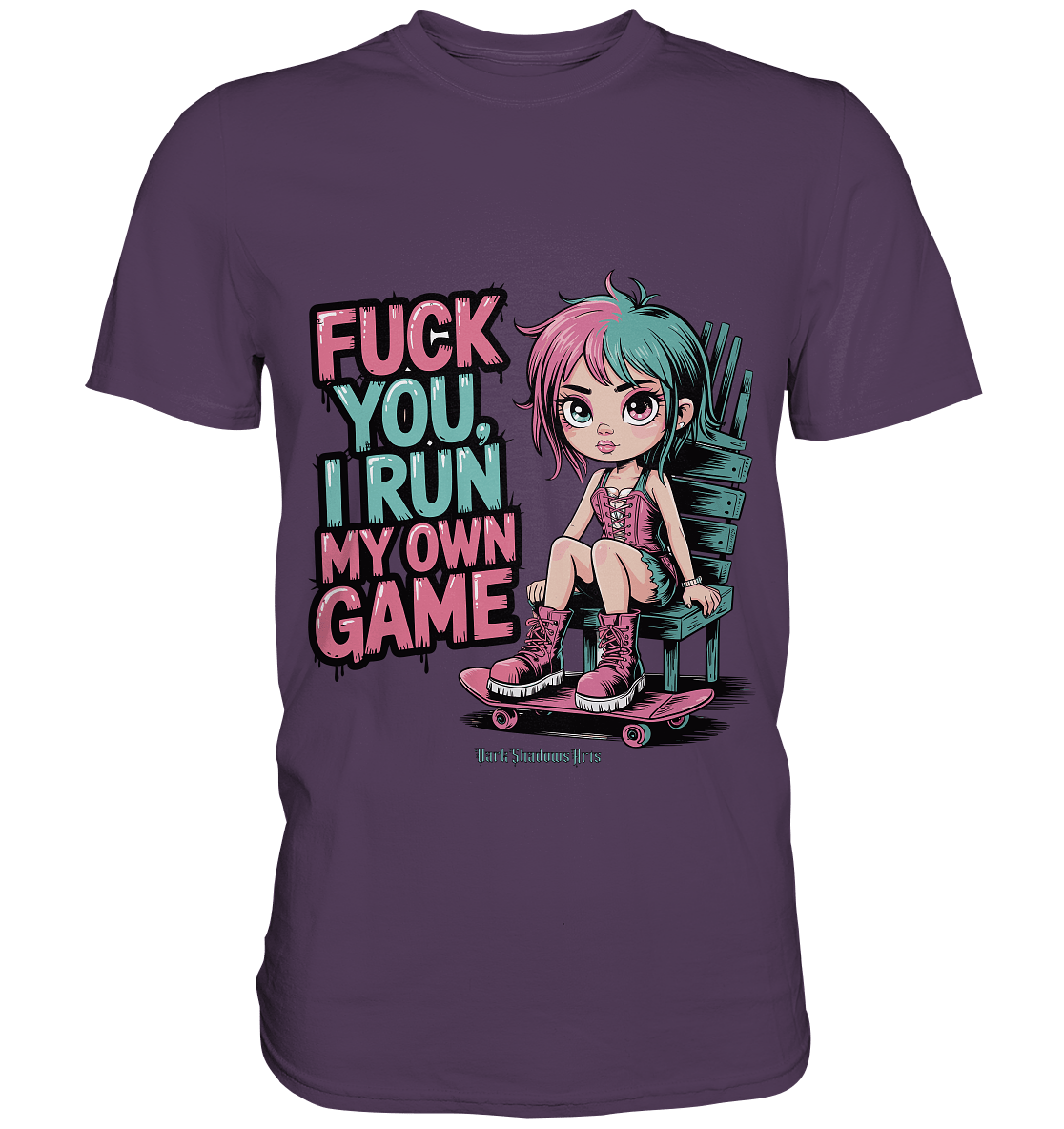 FUCK YOU, I RUN MY OWN GAME – Rebellisches Design für Individualistinnen - Premium Shirt | Unisex - Shirts | Dark Shadows Arts