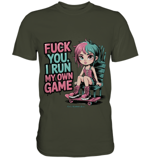FUCK YOU, I RUN MY OWN GAME – Rebellisches Design für Individualistinnen - Premium Shirt | Unisex - Shirts | Dark Shadows Arts