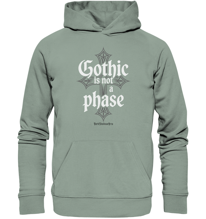 GOTHIC IS NOT A PHASE – Ausdrucksstarkes Design für Fans der Gothic - Kultur - Organic Hoodie | Hoodies | Dark Shadows Arts