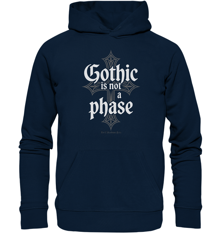 GOTHIC IS NOT A PHASE – Ausdrucksstarkes Design für Fans der Gothic - Kultur - Organic Hoodie | Hoodies | Dark Shadows Arts