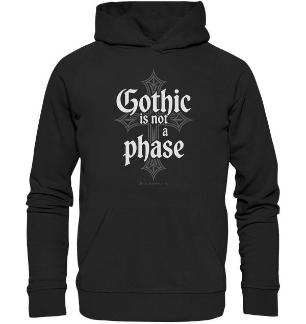GOTHIC IS NOT A PHASE – Ausdrucksstarkes Design für Fans der Gothic - Kultur - Organic Hoodie | Hoodies | Dark Shadows Arts