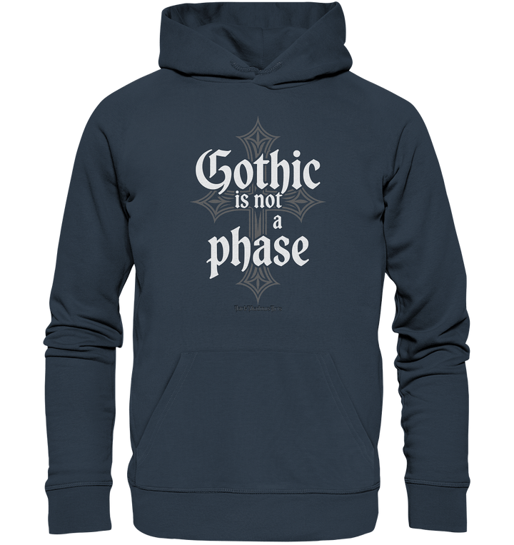 GOTHIC IS NOT A PHASE – Ausdrucksstarkes Design für Fans der Gothic - Kultur - Organic Hoodie | Hoodies | Dark Shadows Arts