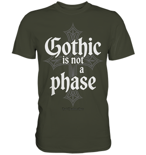 GOTHIC IS NOT A PHASE – Ausdrucksstarkes Design für Fans der Gothic - Kultur - Premium Shirt | Unisex - Shirts | Dark Shadows Arts