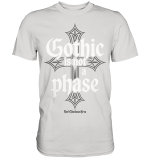 GOTHIC IS NOT A PHASE – Ausdrucksstarkes Design für Fans der Gothic - Kultur - Premium Shirt | Unisex - Shirts | Dark Shadows Arts