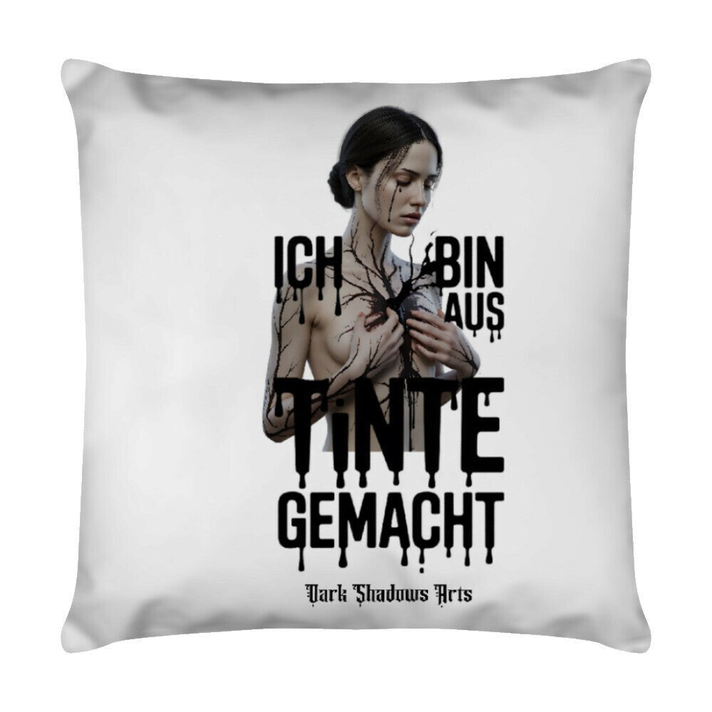 Ich bin aus Tinte gemacht - Kissen | Pillow | Dark Shadows Arts
