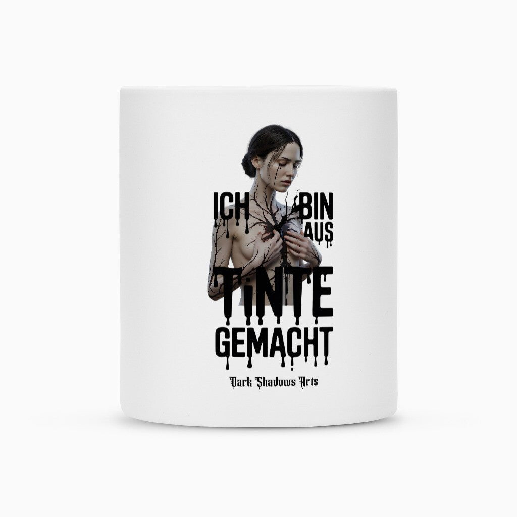 Ich bin aus Tinte gemacht - Tasse | Mug | Dark Shadows Arts