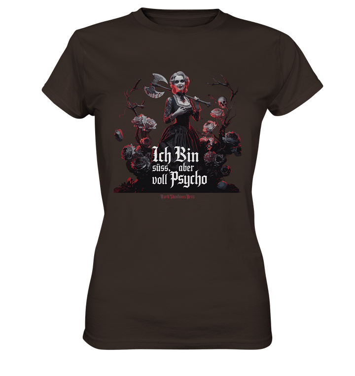 Ich Bin süß, aber voll Psycho - Dark Glamour - Ladies Premium Shirt | Lady - Shirts | Dark Shadows Arts