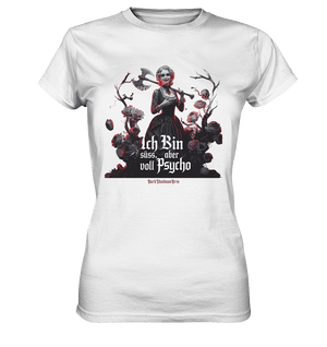 Ich Bin süß, aber voll Psycho - Dark Glamour - Ladies Premium Shirt | Lady - Shirts | Dark Shadows Arts