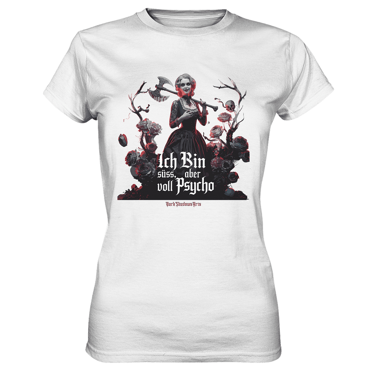 Ich Bin süß, aber voll Psycho - Dark Glamour - Ladies Premium Shirt | Lady - Shirts | Dark Shadows Arts