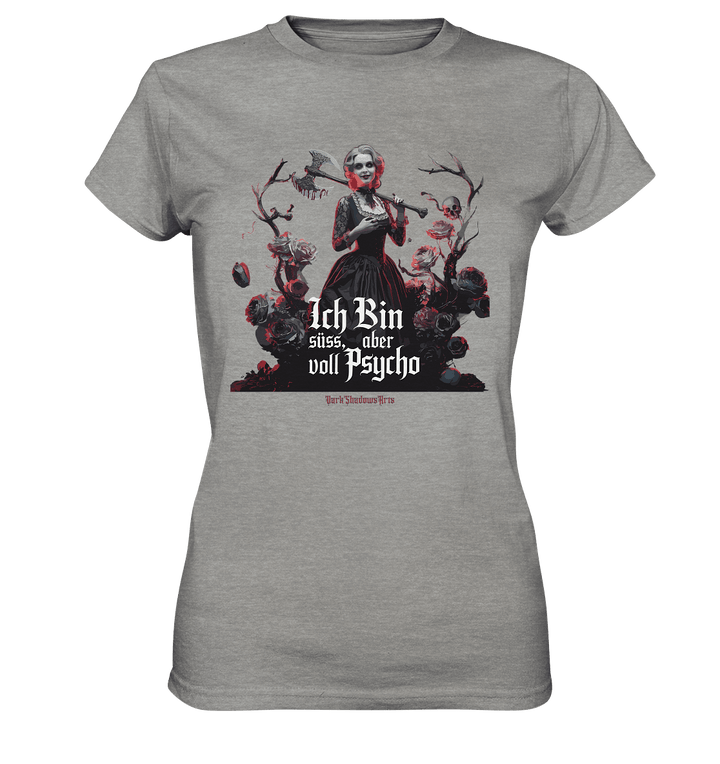 Ich Bin süß, aber voll Psycho - Dark Glamour - Ladies Premium Shirt | Lady - Shirts | Dark Shadows Arts