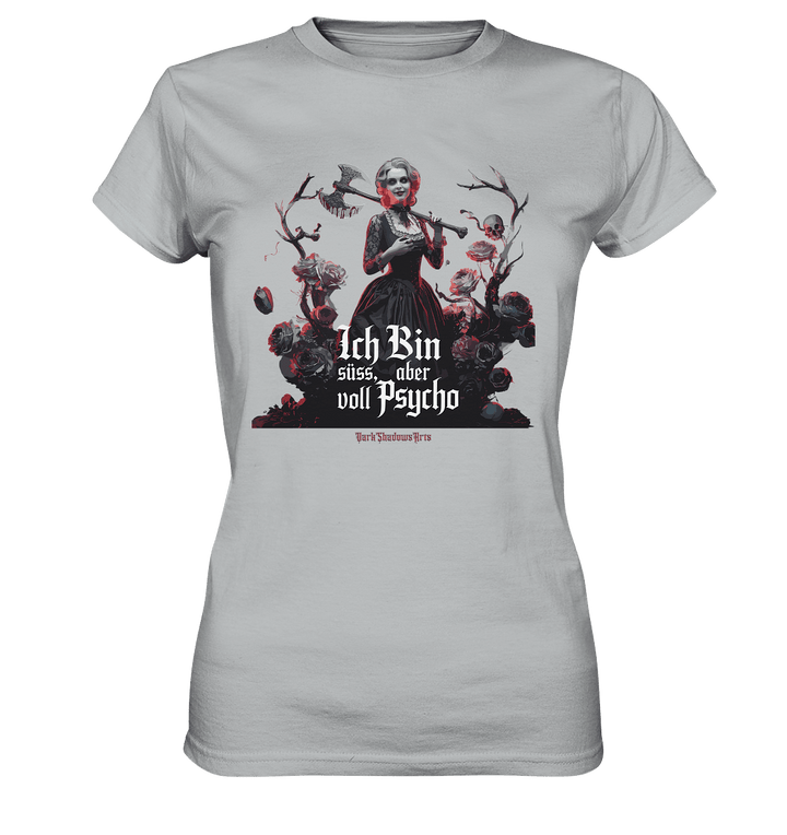 Ich Bin süß, aber voll Psycho - Dark Glamour - Ladies Premium Shirt | Lady - Shirts | Dark Shadows Arts