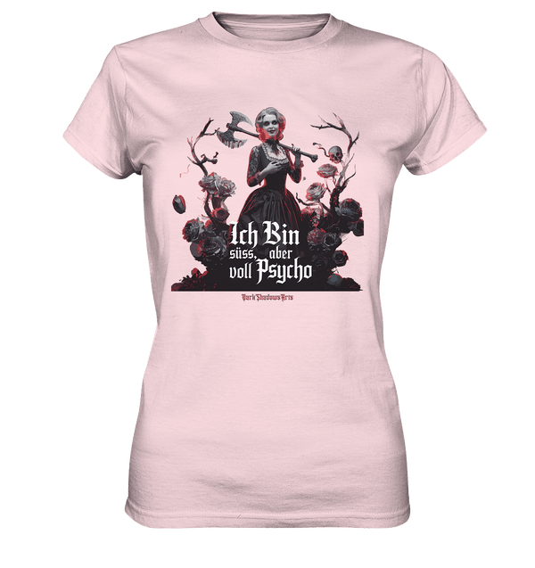 Ich Bin süß, aber voll Psycho - Dark Glamour - Ladies Premium Shirt | Lady - Shirts | Dark Shadows Arts
