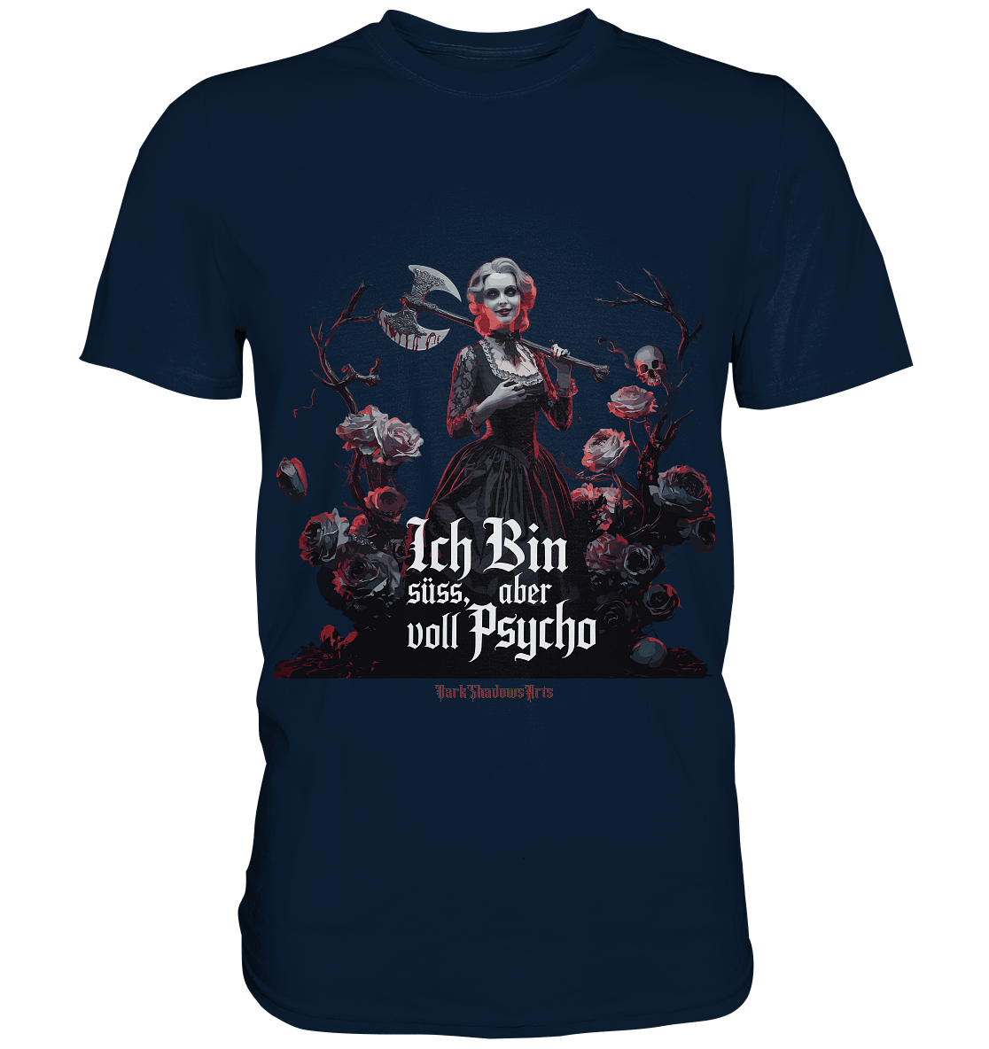 Ich Bin süß, aber voll Psycho - Dark Glamour - Premium Shirt | Unisex - Shirts | Dark Shadows Arts