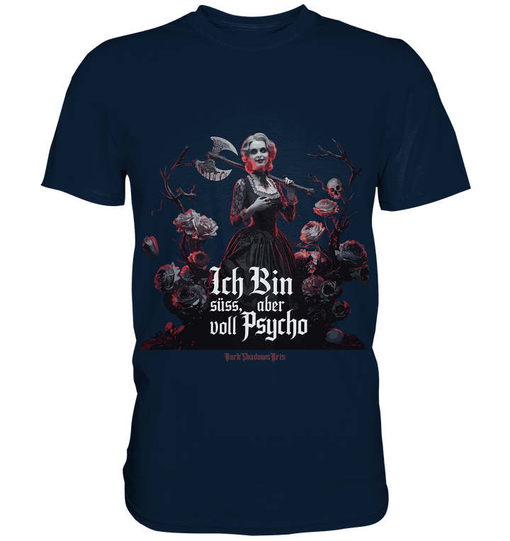 Ich Bin süß, aber voll Psycho - Dark Glamour - Premium Shirt | Unisex - Shirts | Dark Shadows Arts