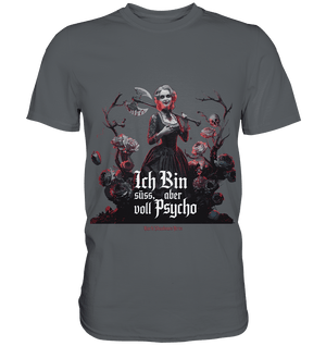Ich Bin süß, aber voll Psycho - Dark Glamour - Premium Shirt | Unisex - Shirts | Dark Shadows Arts