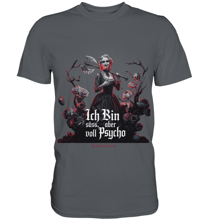 Ich Bin süß, aber voll Psycho - Dark Glamour - Premium Shirt | Unisex - Shirts | Dark Shadows Arts