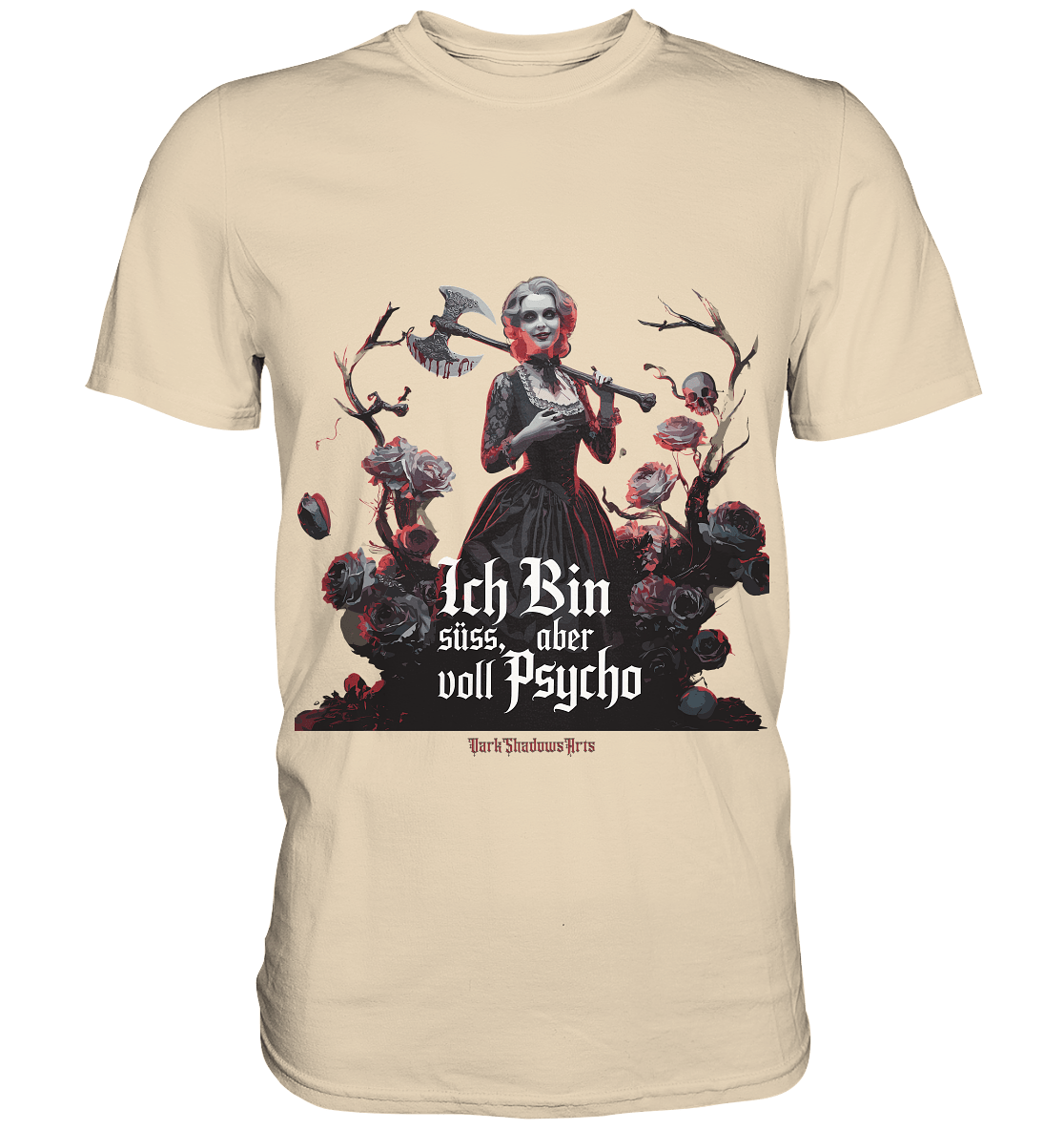 Ich Bin süß, aber voll Psycho - Dark Glamour - Premium Shirt | Unisex - Shirts | Dark Shadows Arts
