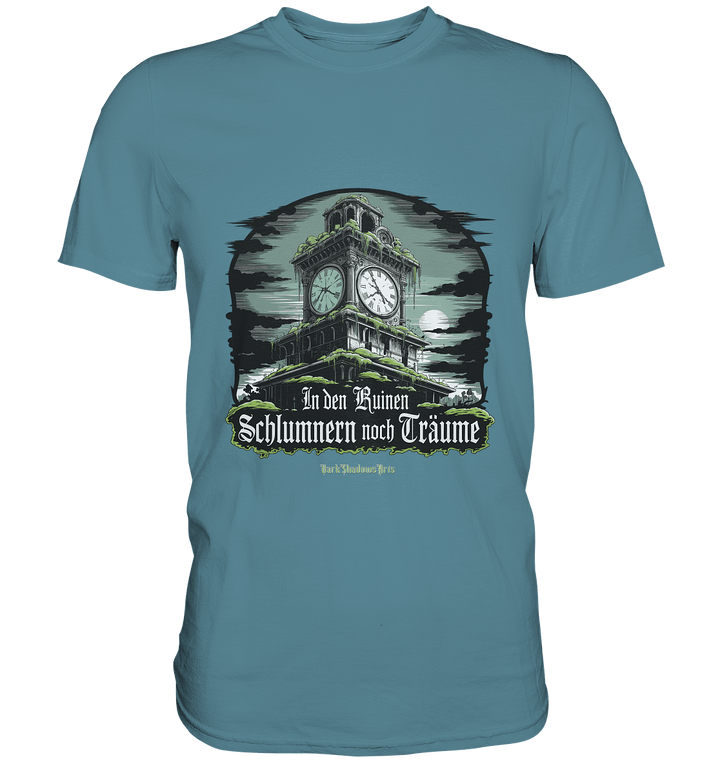 In den Ruinen schlummern noch Träume - Düstere Mystik - Premium Shirt | Unisex - Shirts | Dark Shadows Arts